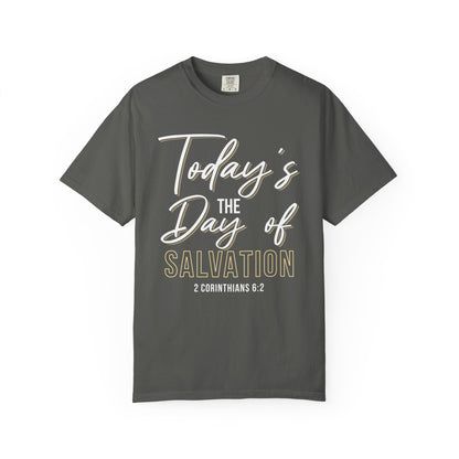 Today's The Day Of Salvation "2 Corinthians 6:2" 100% Cotton Shirt