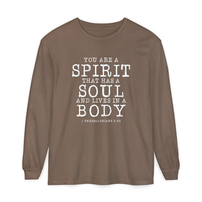 You Are A Spirit That Has A Soul And Lives In A Body "1 Thessalonians 5:23"