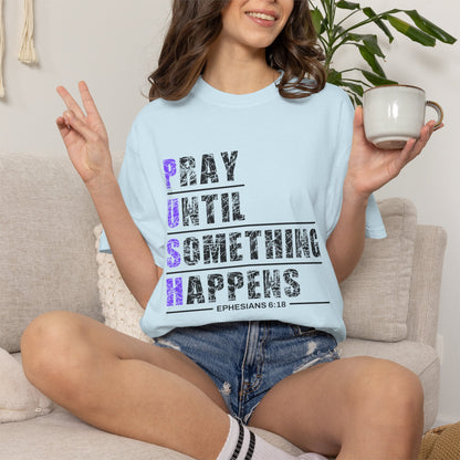 PUSH Ephesians 6:18 100% Cotton Faith & Prayer Graphic Tee