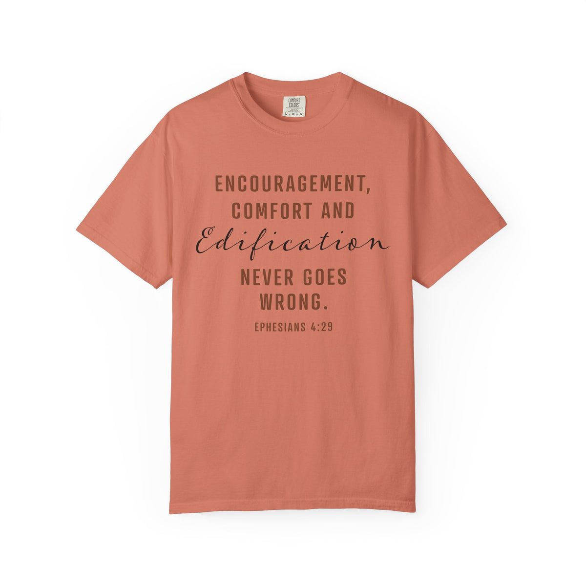 Encouragement, Comfort & Edification T-Shirt — Ephesians 4:29 Inspirational Christian Tee