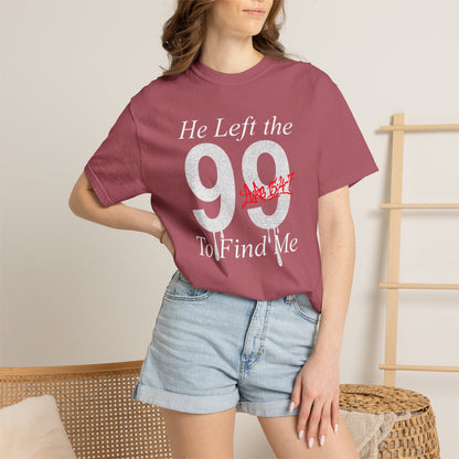 He Left the 99 Luke 15:4-7 T-Shirt — Christian Faith Parable Tee 100% Cotton