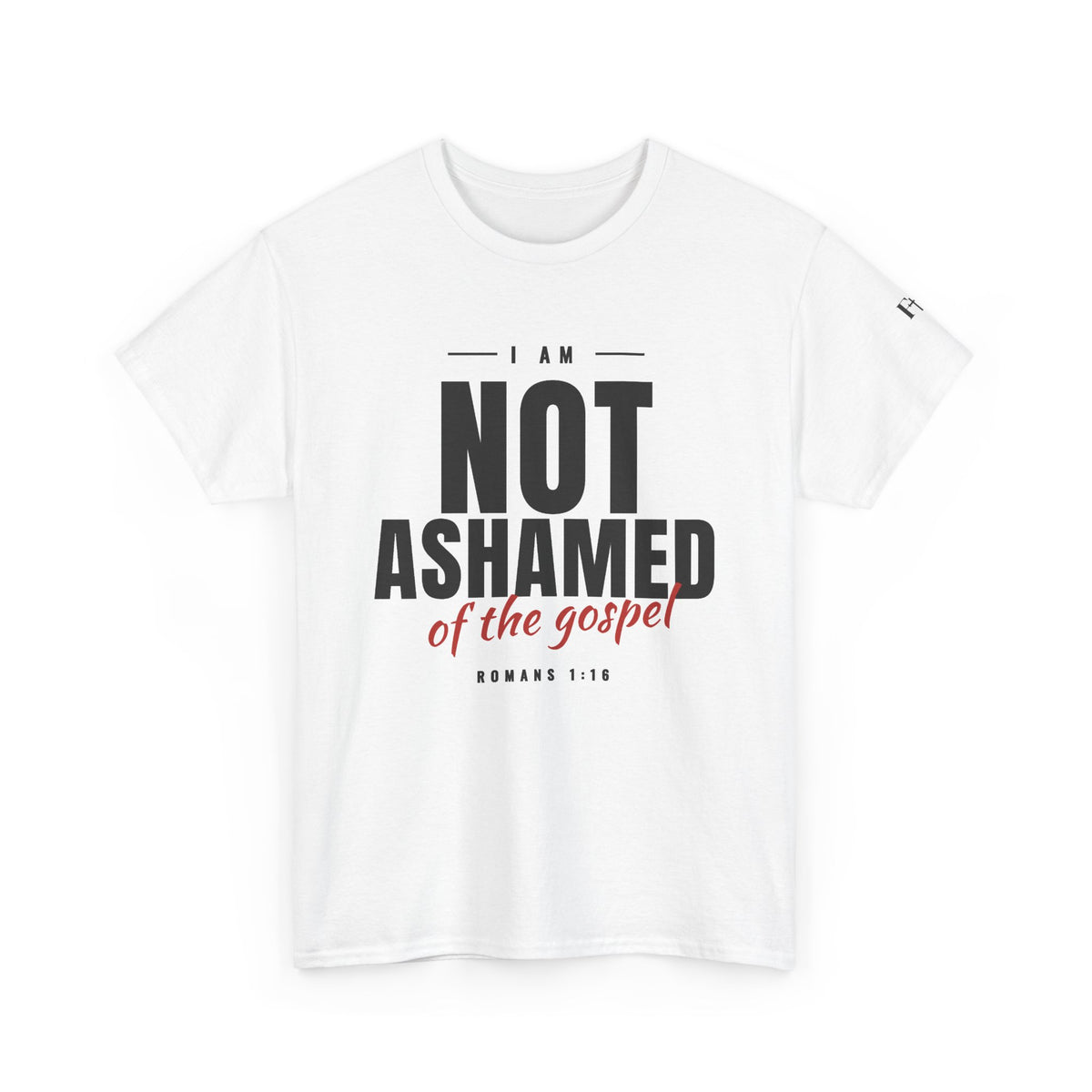 Not Ashamed of the Gospel Christian Faith T-Shirt