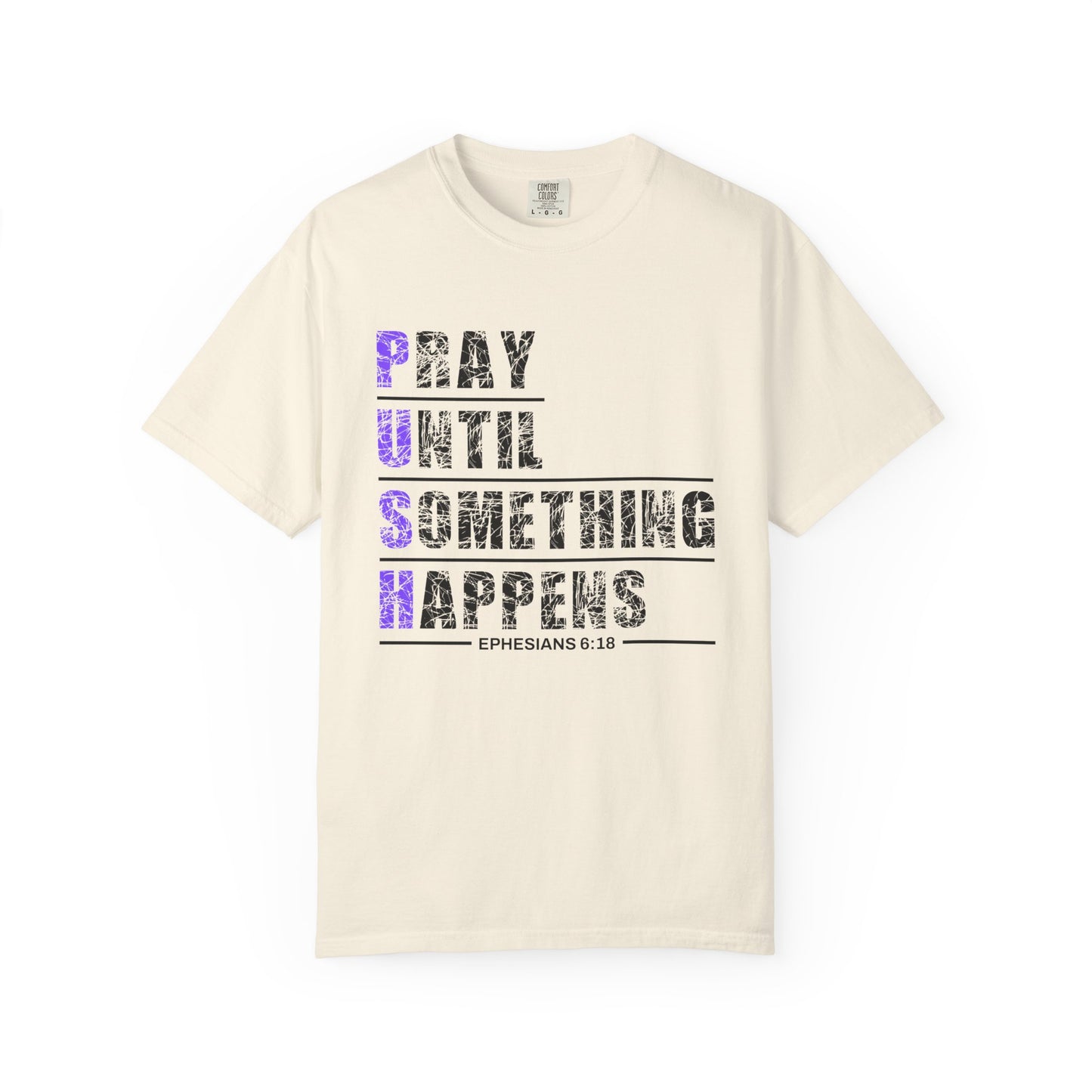 PUSH Ephesians 6:18 100% Cotton Faith & Prayer Graphic Tee