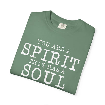 You Are A Spirt That Has A Soul And Lives In A Body "1 Thessalonians 5:23"
