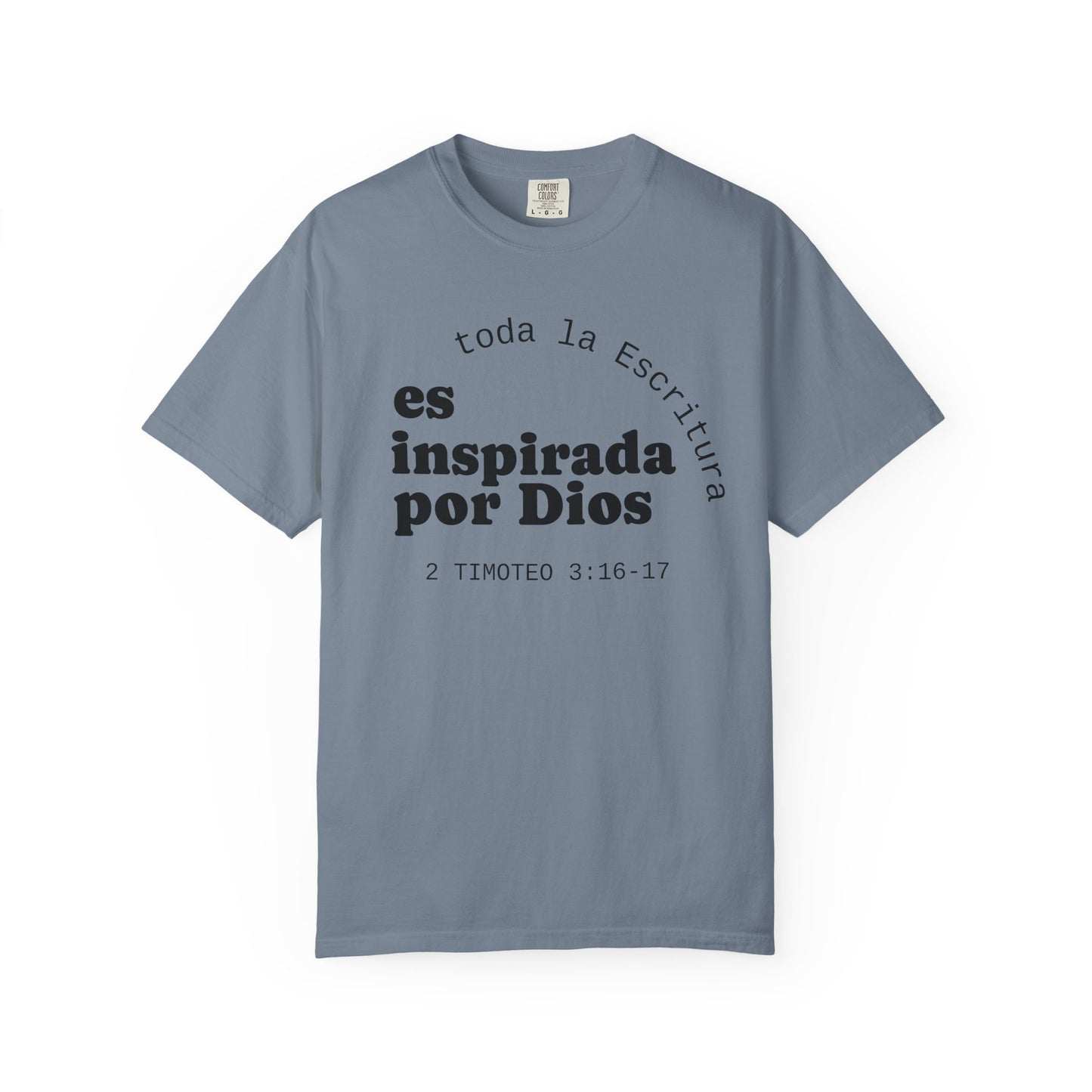 Toda la Escritura es inspirada por Dios  "2 Timoteo 3:16-17" 100% Cotton Shirt