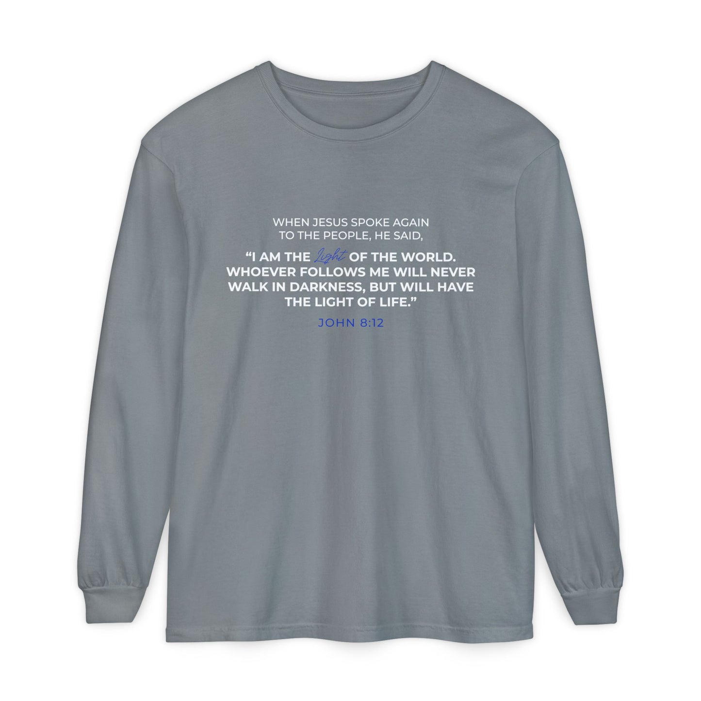 I Am The Light Of the World "John 8:12" 100% Cotton Long Sleeve