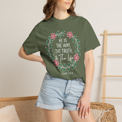 He is The Way The Truth & The Life  Flowers "John 14:6" 100% cotton T-shirt