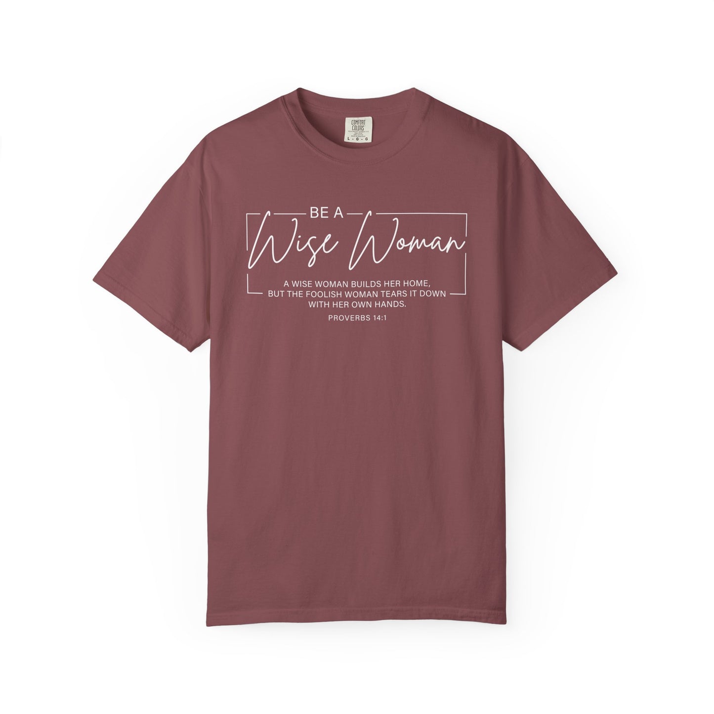 Wise Woman Proverbs 14:1 100% Cotton T-Shirt — Christian Inspirational Tee
