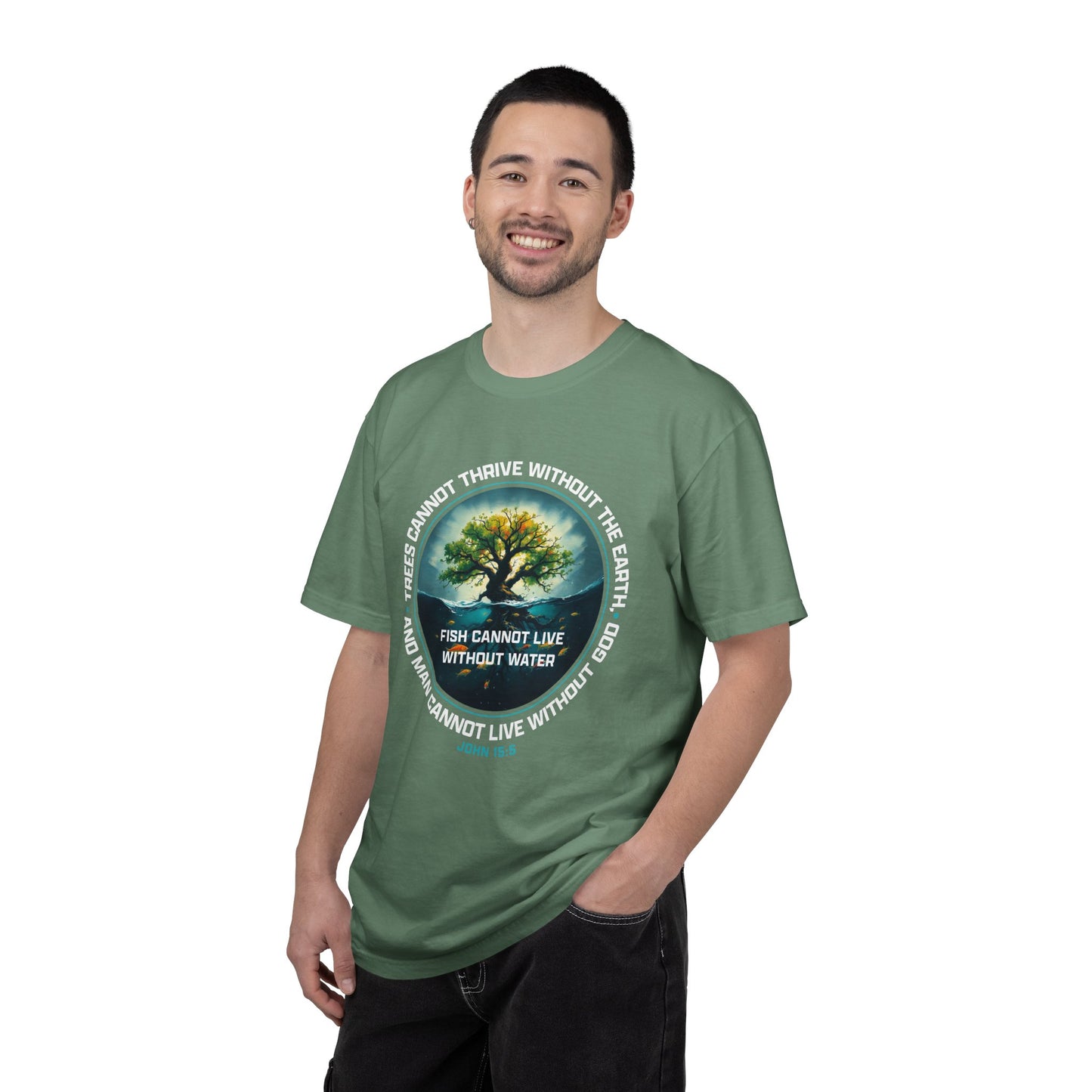 Trees Cannot Thrive Without The Earth "John 15:5" 100% Cotton T-Shirt