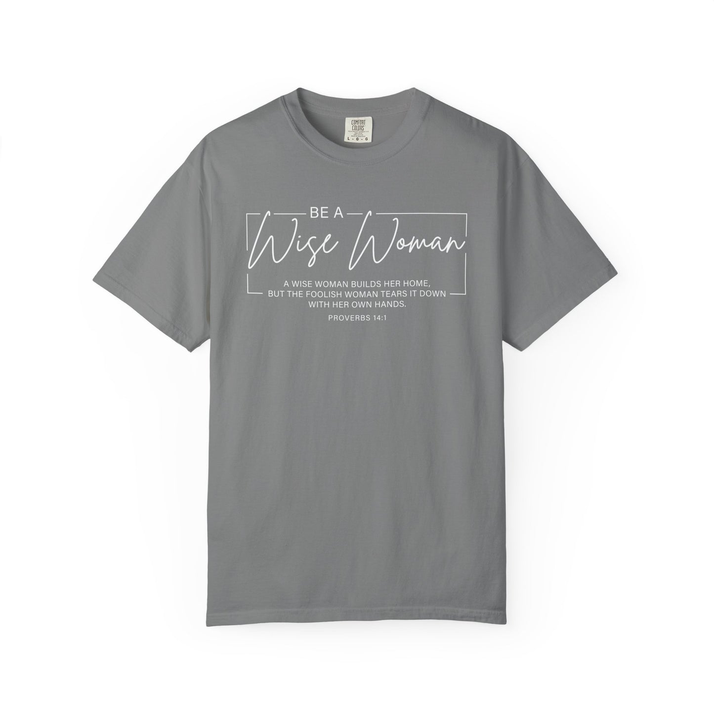 Wise Woman Proverbs 14:1 100% Cotton T-Shirt — Christian Inspirational Tee
