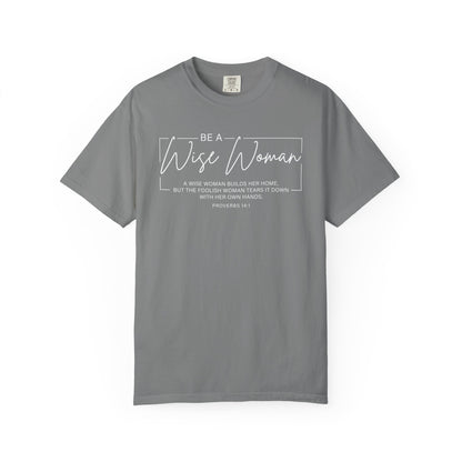 Wise Woman Proverbs 14:1 100% Cotton T-Shirt — Christian Inspirational Tee