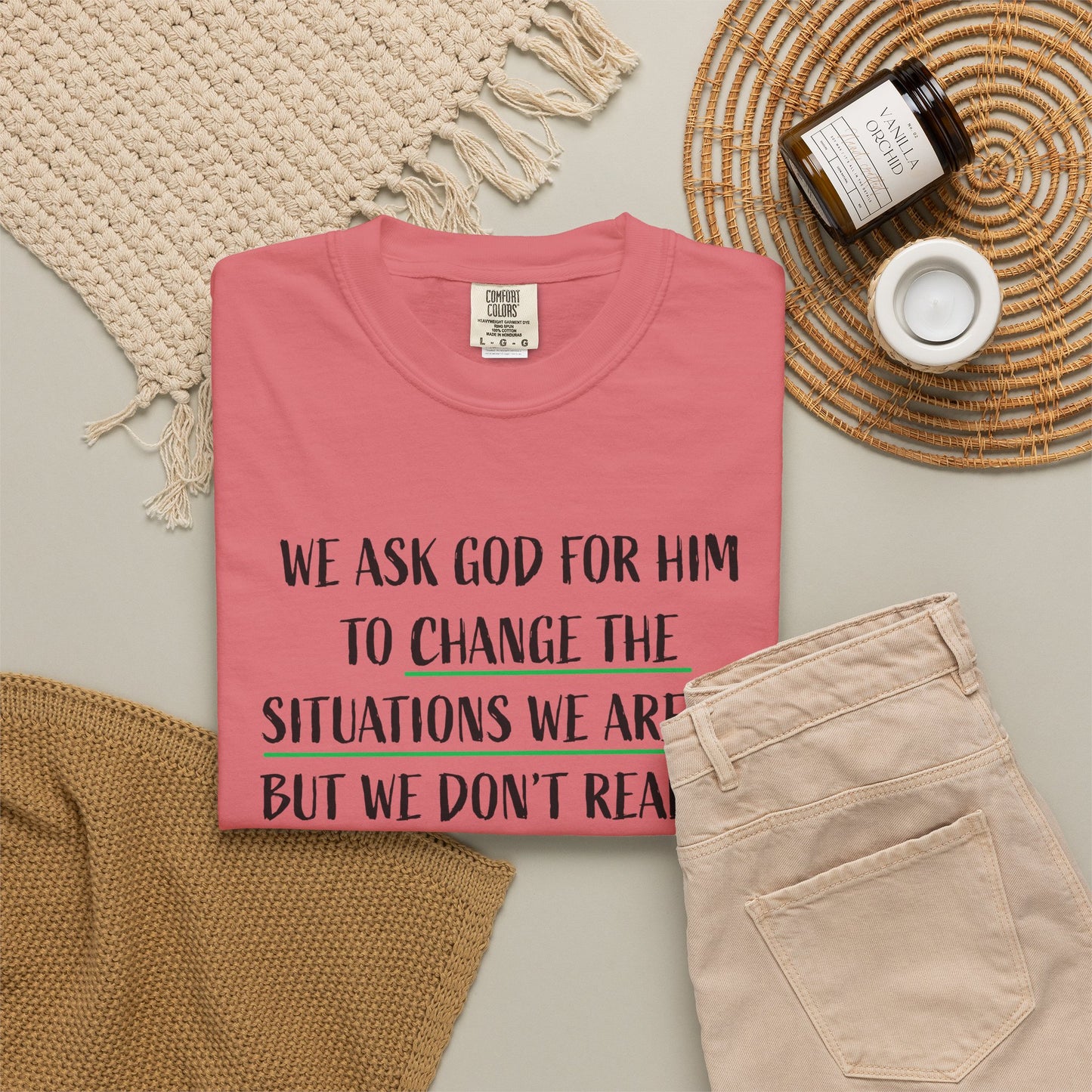 Change the Situations 100% Cotton T-Shirt — Motivational Garment-Dyed Tee