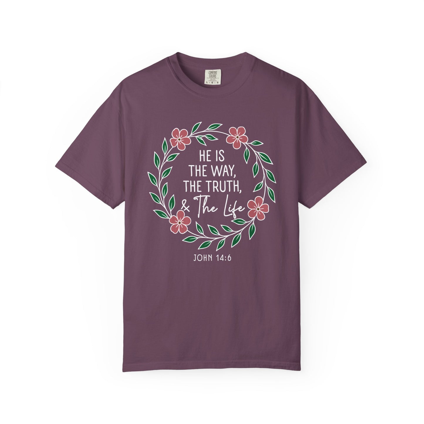 He is The Way The Truth & The Life  Flowers "John 14:6" 100% cotton T-shirt