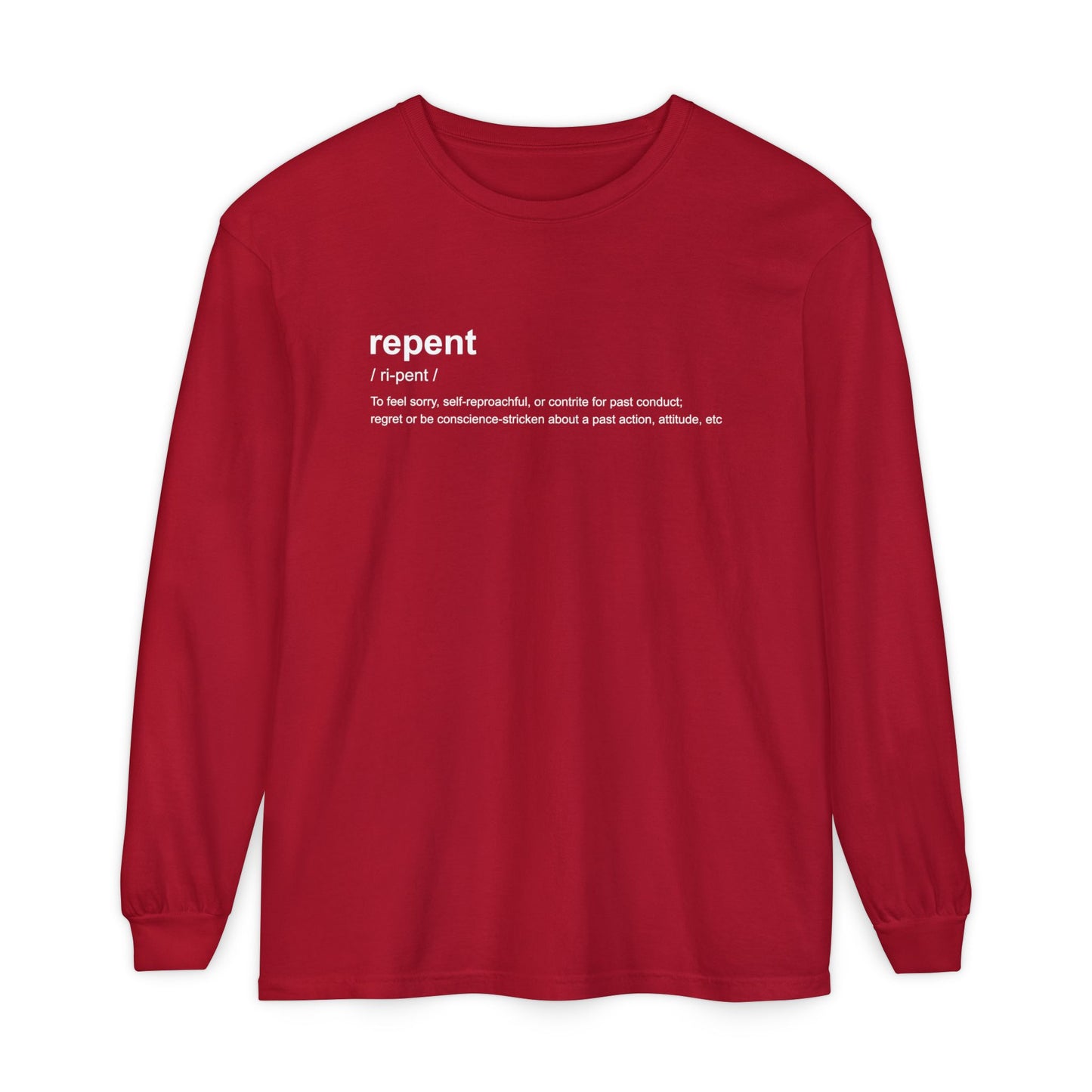 Repent Definition 100% Cotton Long Sleeve T-Shirt — Garment-Dyed