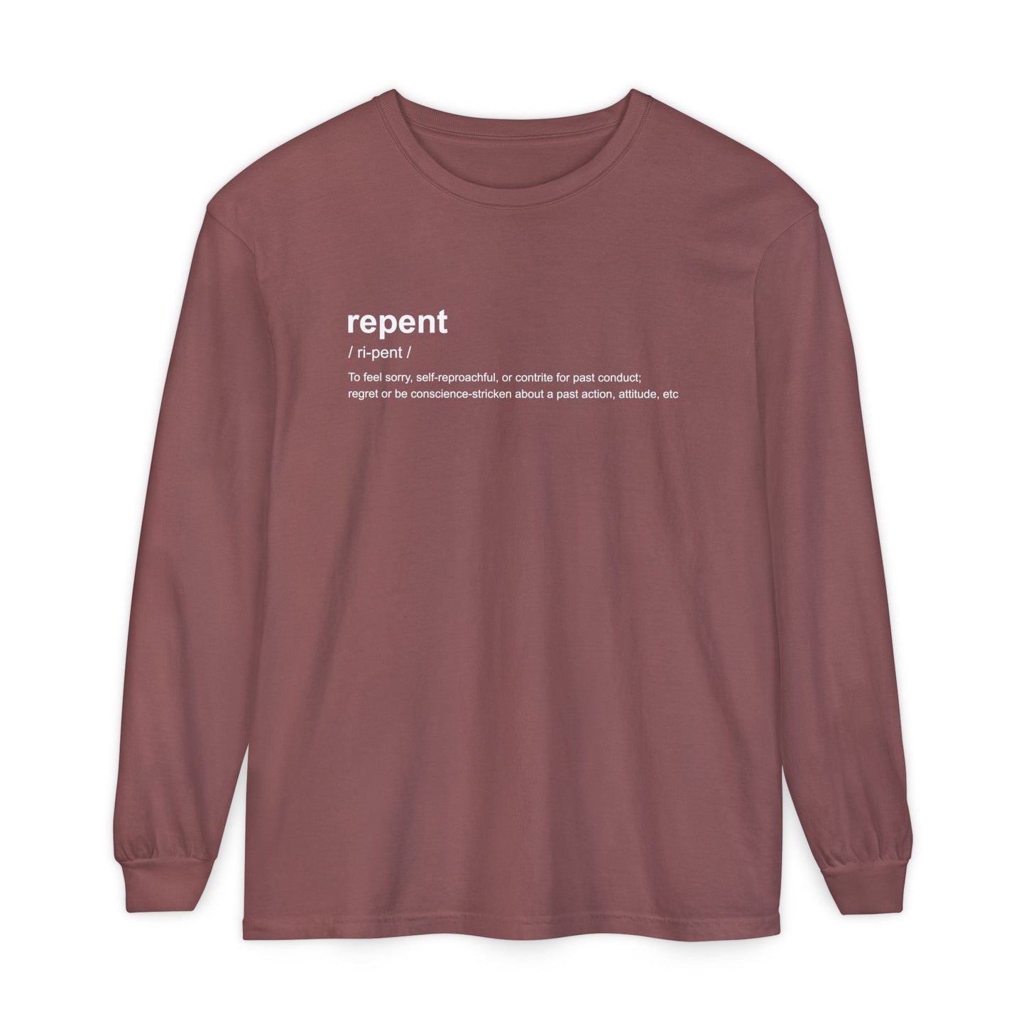 Repent Definition 100% Cotton Long Sleeve T-Shirt — Garment-Dyed