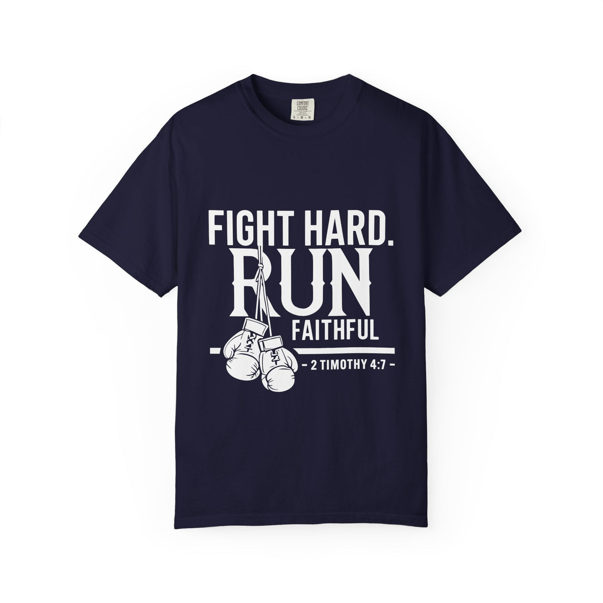 Fight Hard Run Faithful T-Shirt — Christian Boxing Inspirational Tee (2 Timothy 4:7)