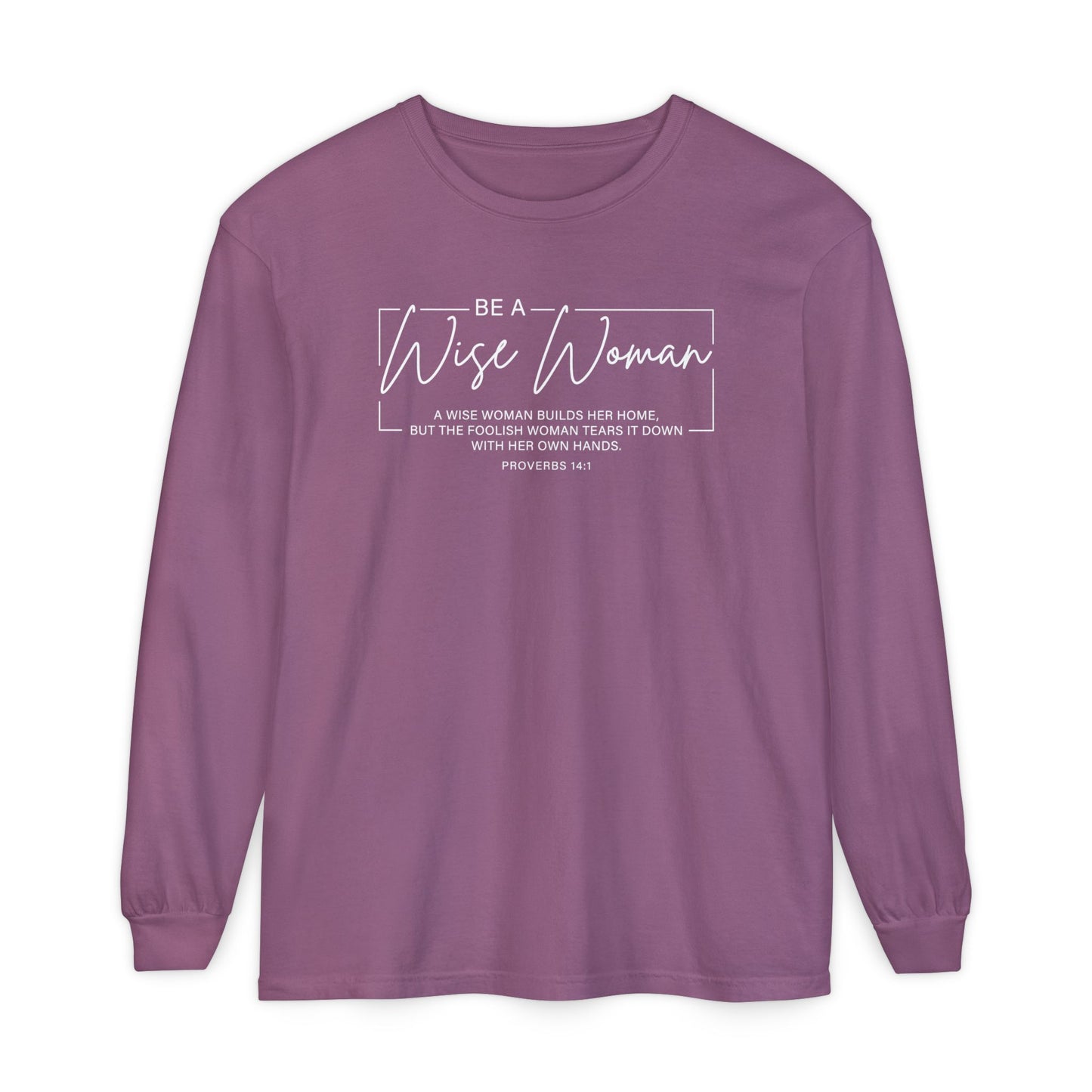 Wise Woman Proverbs 14:1 100% Cotton Long Sleeve T-Shirt — Christian Inspirational Tee