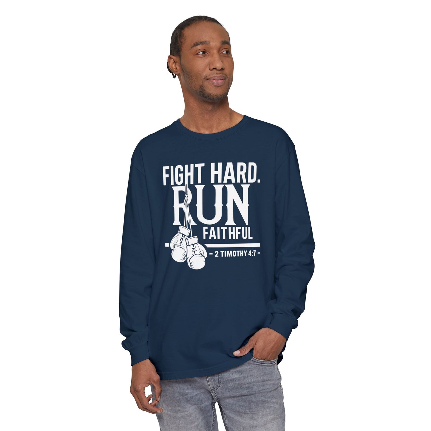 Fight Hard 2 Timothy 4:7 Long Sleeve T‑Shirt — Inspirational Christian Scripture Tee