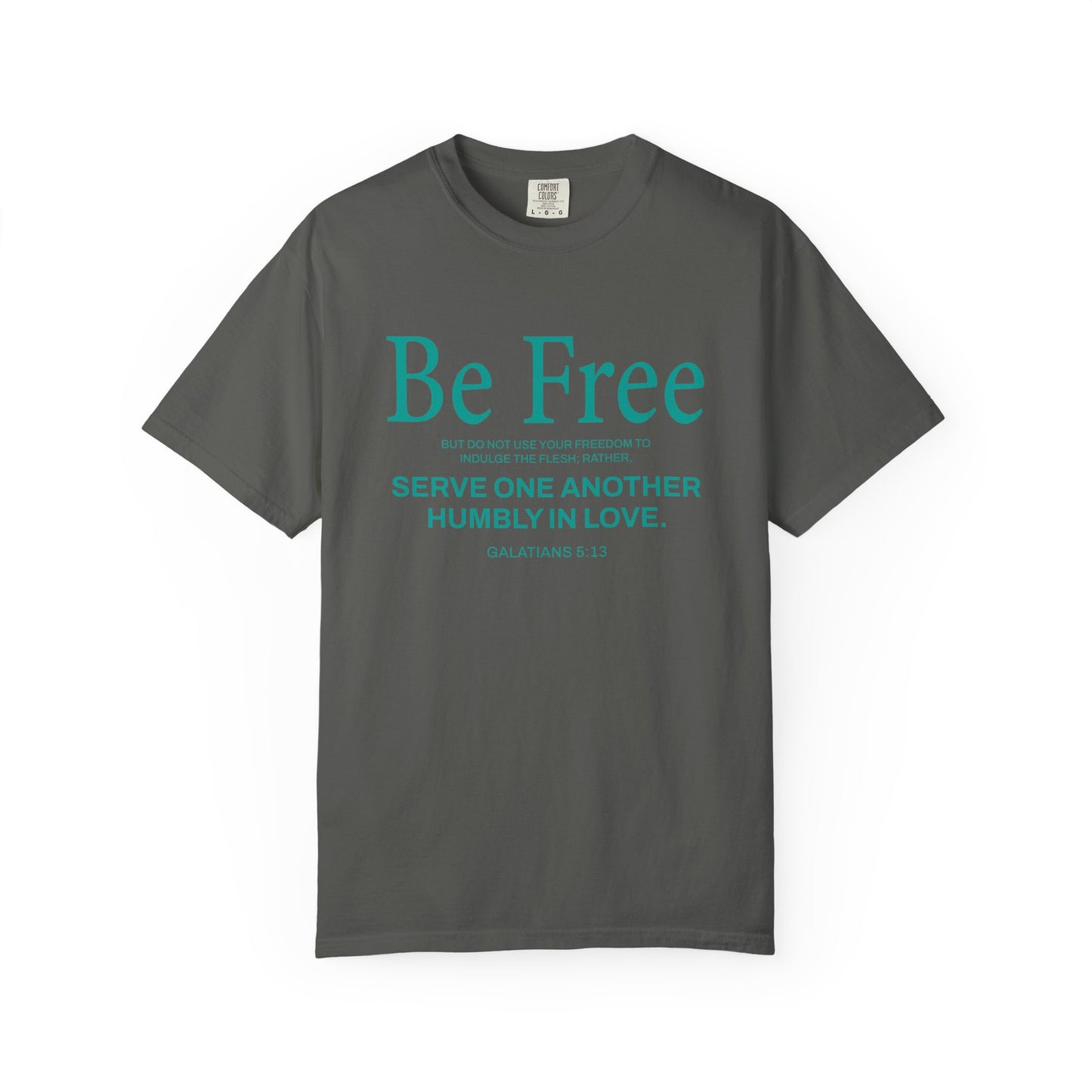 Be Free "Galatians 5:13" Teal 100% Cotton T-Shirt