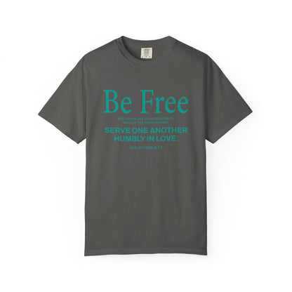 Be Free "Galatians 5:13" Teal 100% Cotton T-Shirt