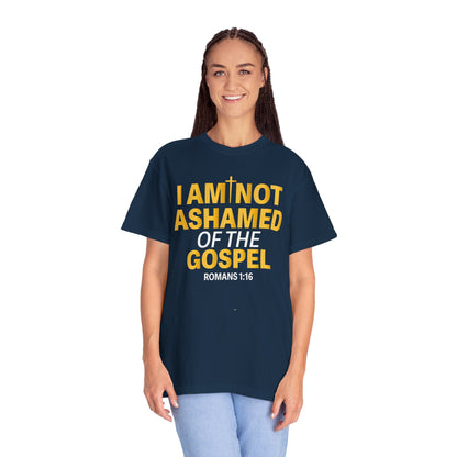 I Am Not Ashamed of The Gospel "Romans 1:16"