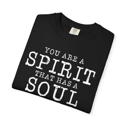 You Are A Spirt That Has A Soul And Lives In A Body "1 Thessalonians 5:23"