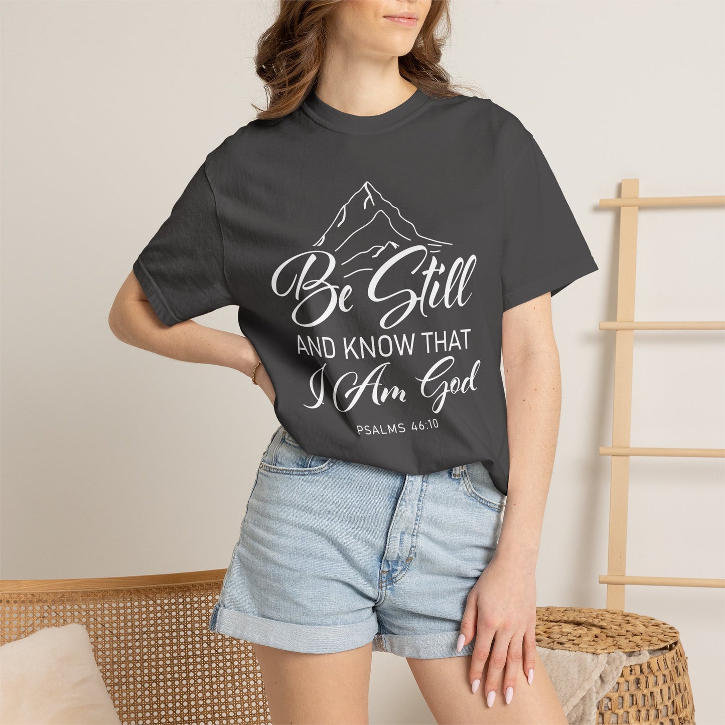 Be Still And Know That "Psalms 46:10" 100% Cotton T-Shirt
