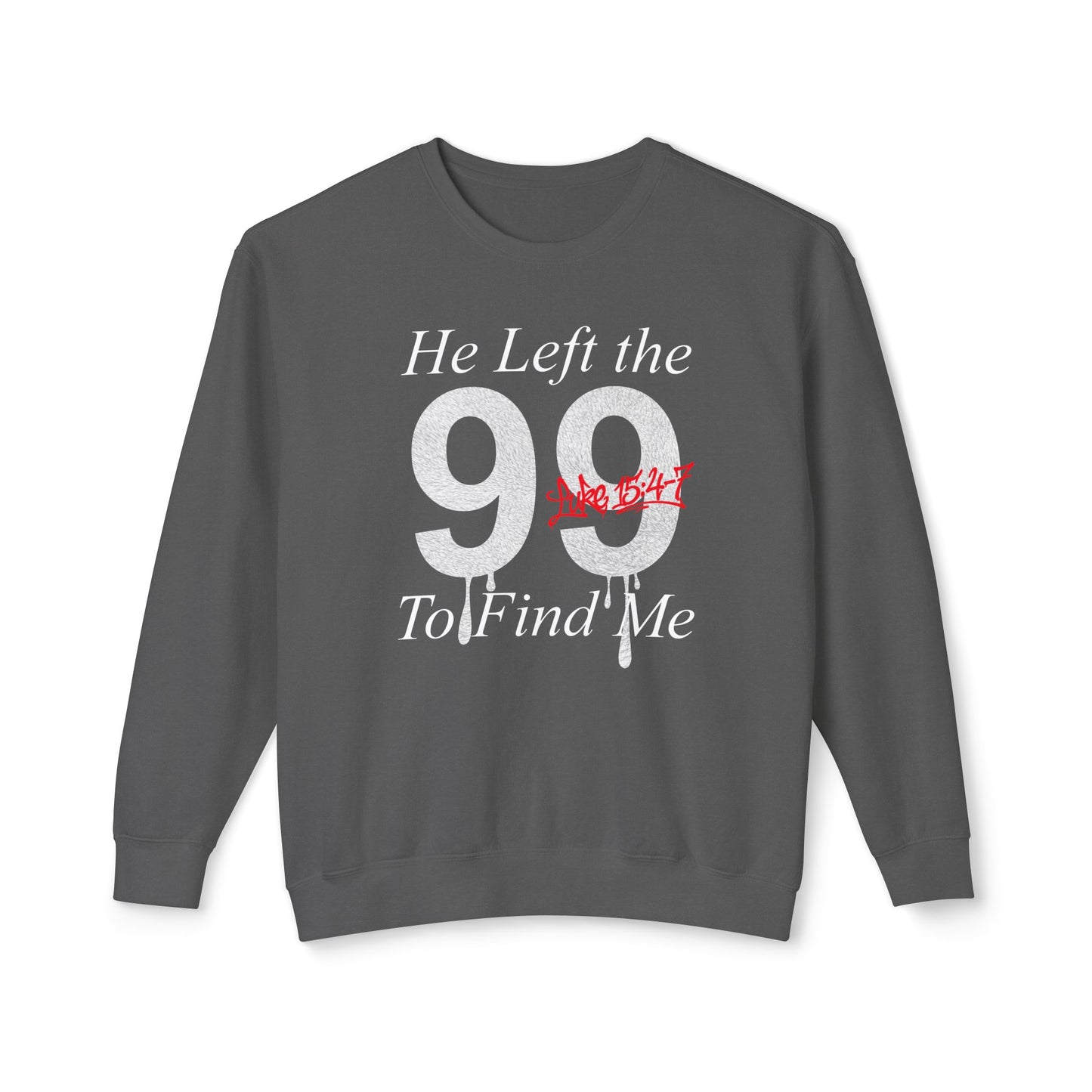 He Left the 99 Sweatshirt — Luke 15:4-7 Christian Crewneck