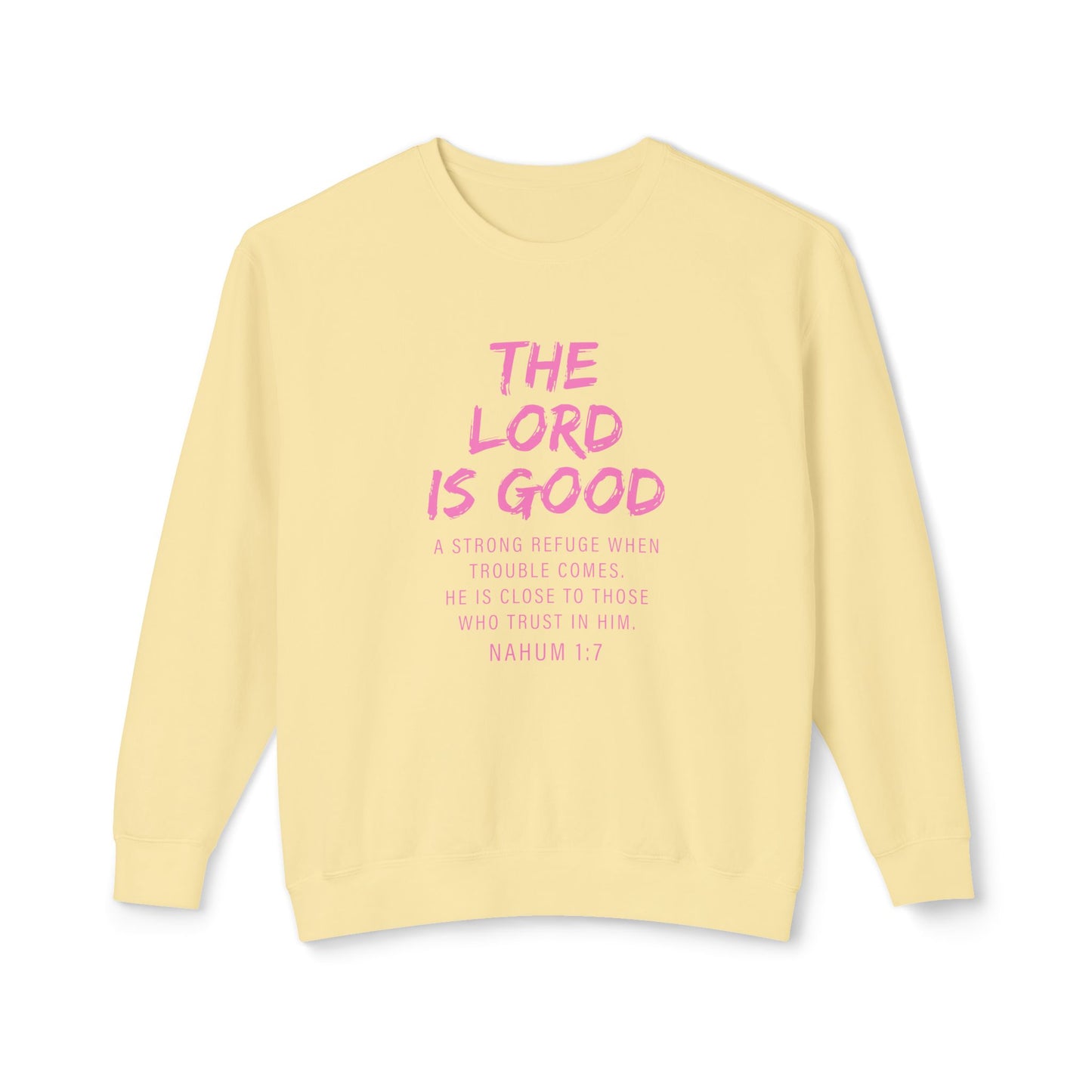 The Lord Is Good "NAHUM 1:7" pink sweatshirt
