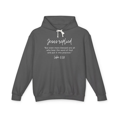 Jesus Replied Luke 11:28 Hooded Sweatshirt