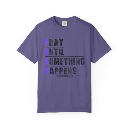 PUSH Ephesians 6:18 100% Cotton Faith & Prayer Graphic Tee