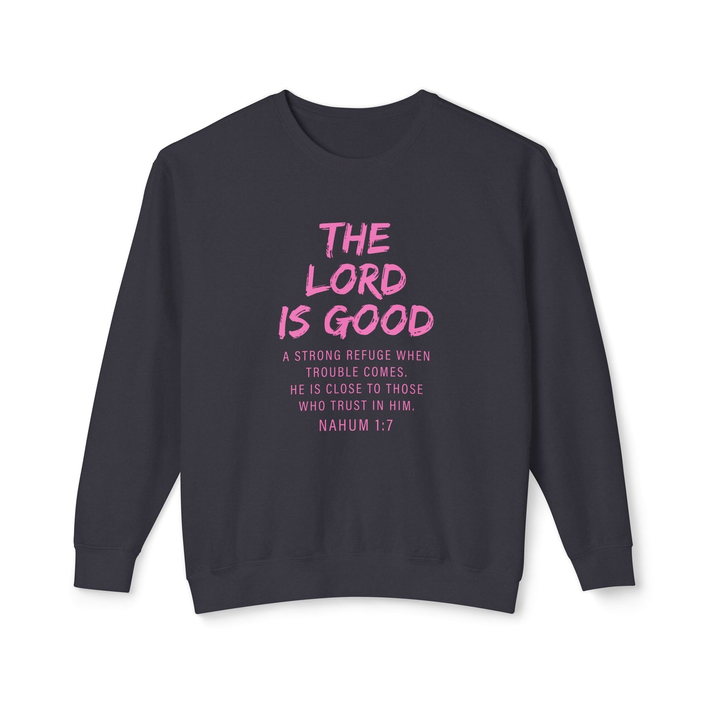 The Lord Is Good "NAHUM 1:7" pink sweatshirt