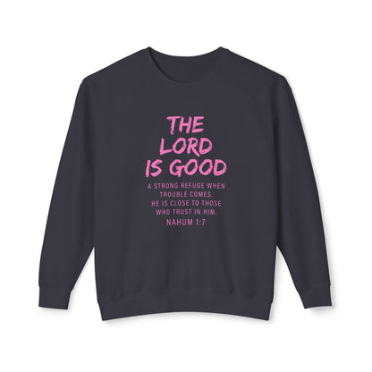 The Lord Is Good "NAHUM 1:7" pink sweatshirt