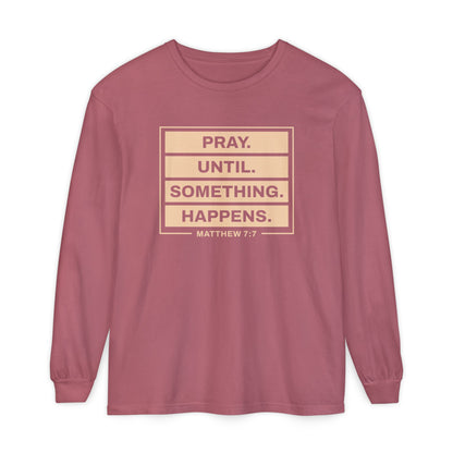 Pray Until Something Happens "Ephesians 6:18"
