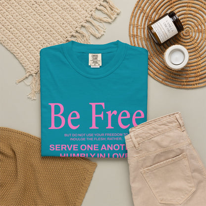Be Free Galatians 5:13 Pink T-Shirt — Faith-Inspired Christian Tee