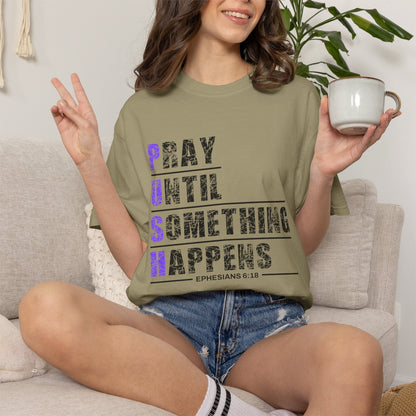 PUSH Ephesians 6:18 100% Cotton Faith & Prayer Graphic Tee
