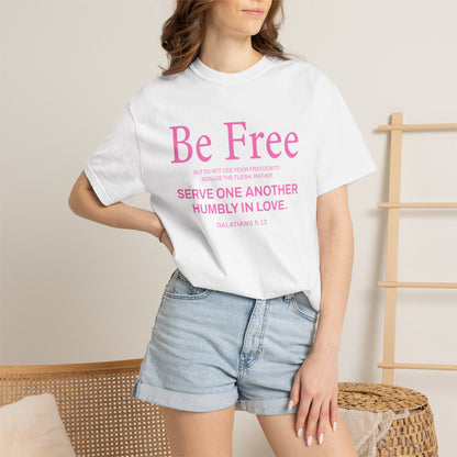 Be Free Galatians 5:13 Pink T-Shirt — Faith-Inspired Christian Tee
