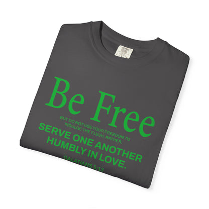 Be Free Galatians 5:13 T-Shirt — Faith-Inspired Christian Scripture Tee