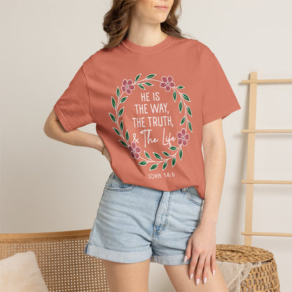 He is The Way The Truth & The Life  Flowers "John 14:6" 100% cotton T-shirt