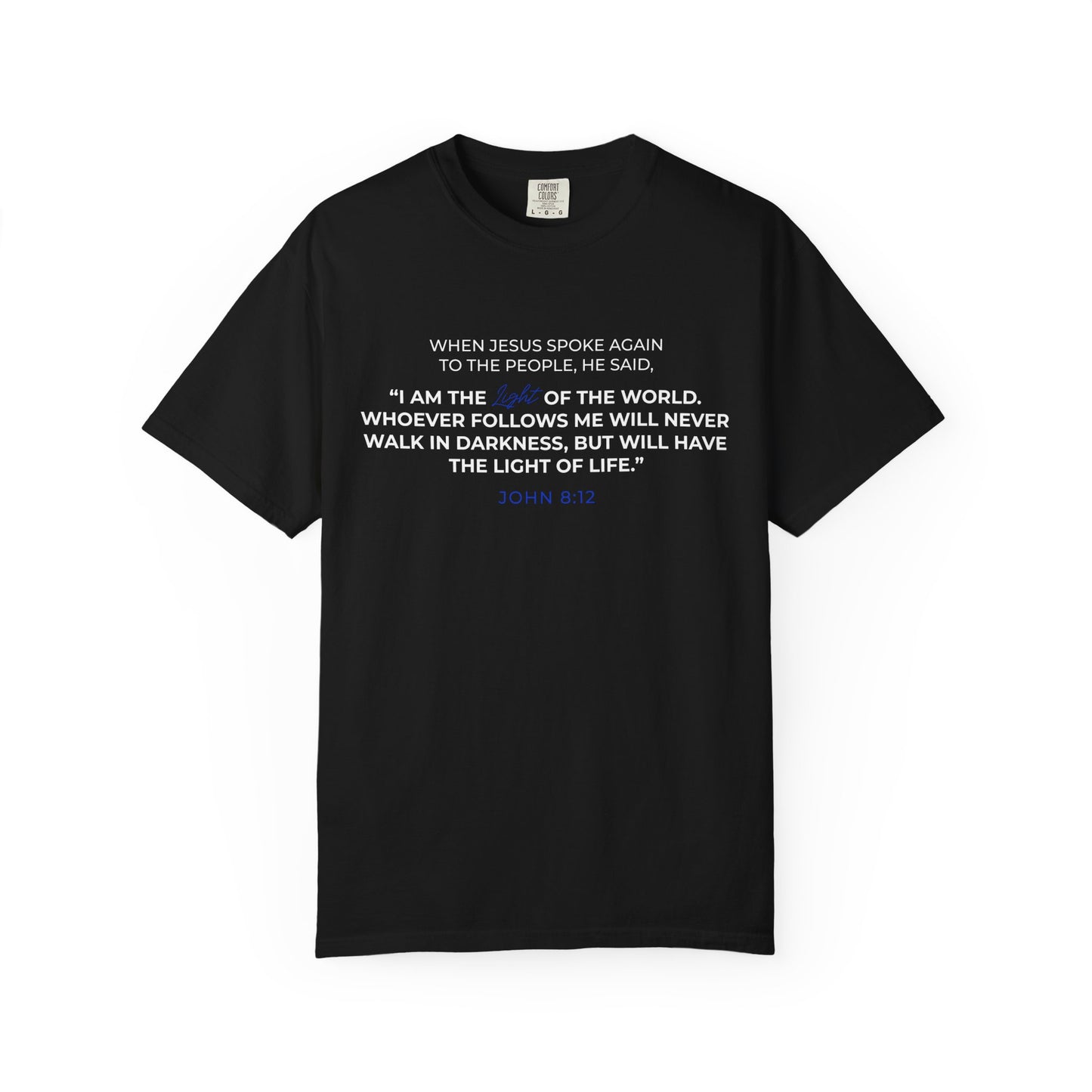 I AM The Light Of The World "John 8:12" Blue 100% Cotton T-Shirt