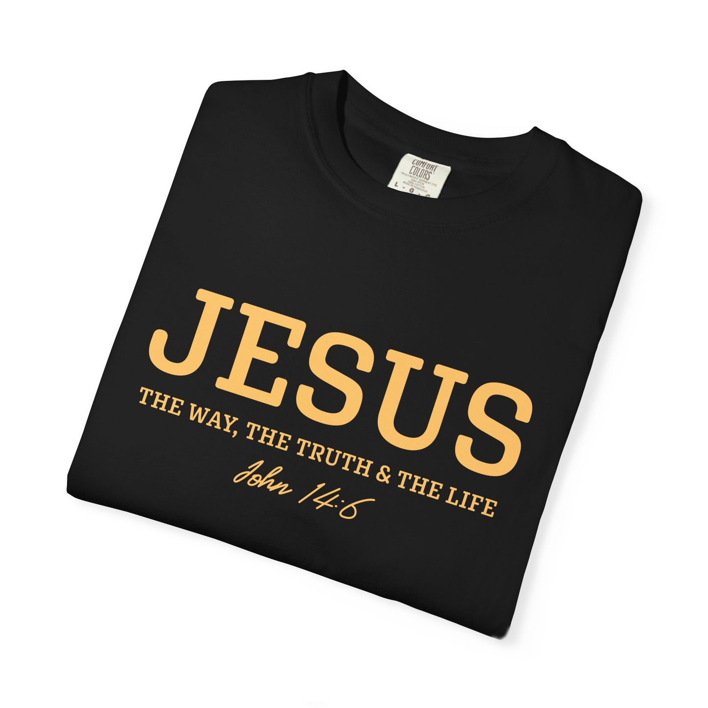 Jesus John 14:6 T-Shirt — "I Am the Way, the Truth, and the Life" Christian Tee
