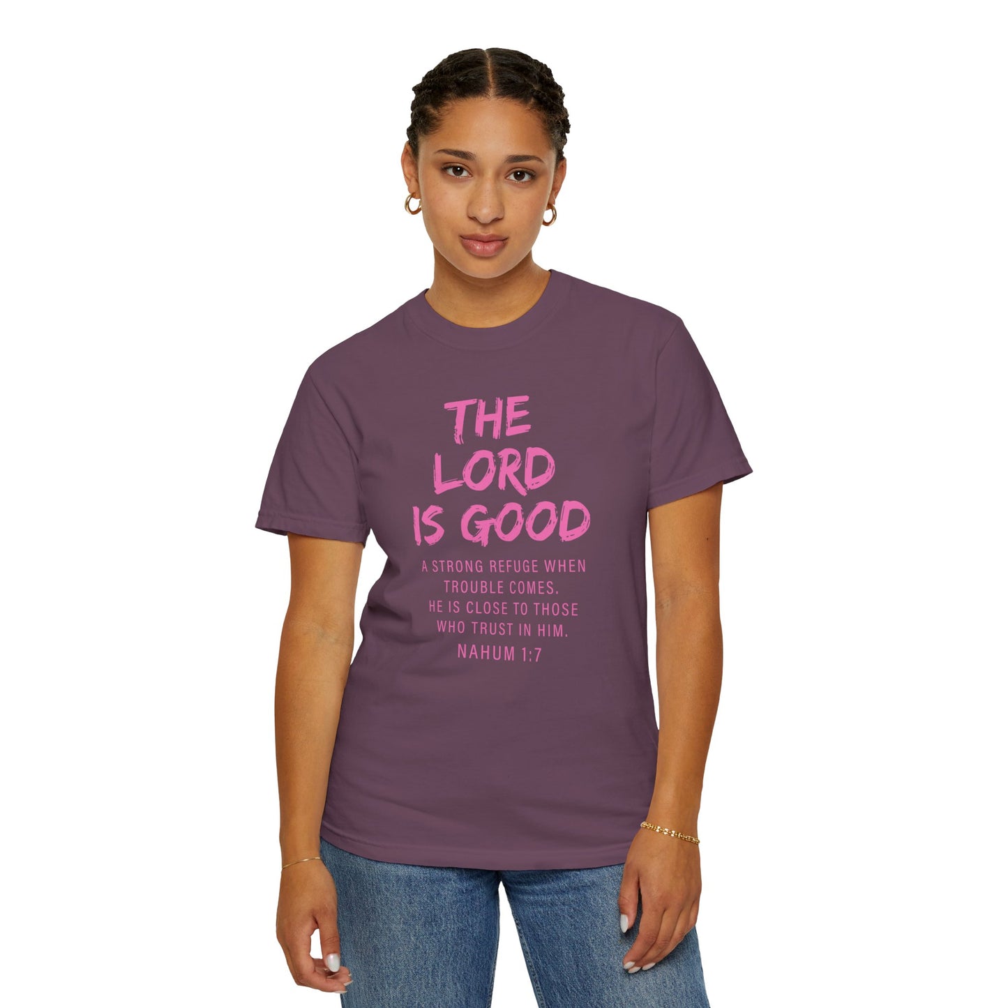 The Lord Is Good Nahum 1:7 pink T-Shirt