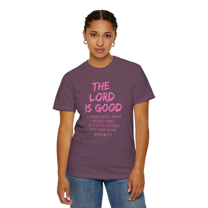 The Lord Is Good Nahum 1:7 pink T-Shirt