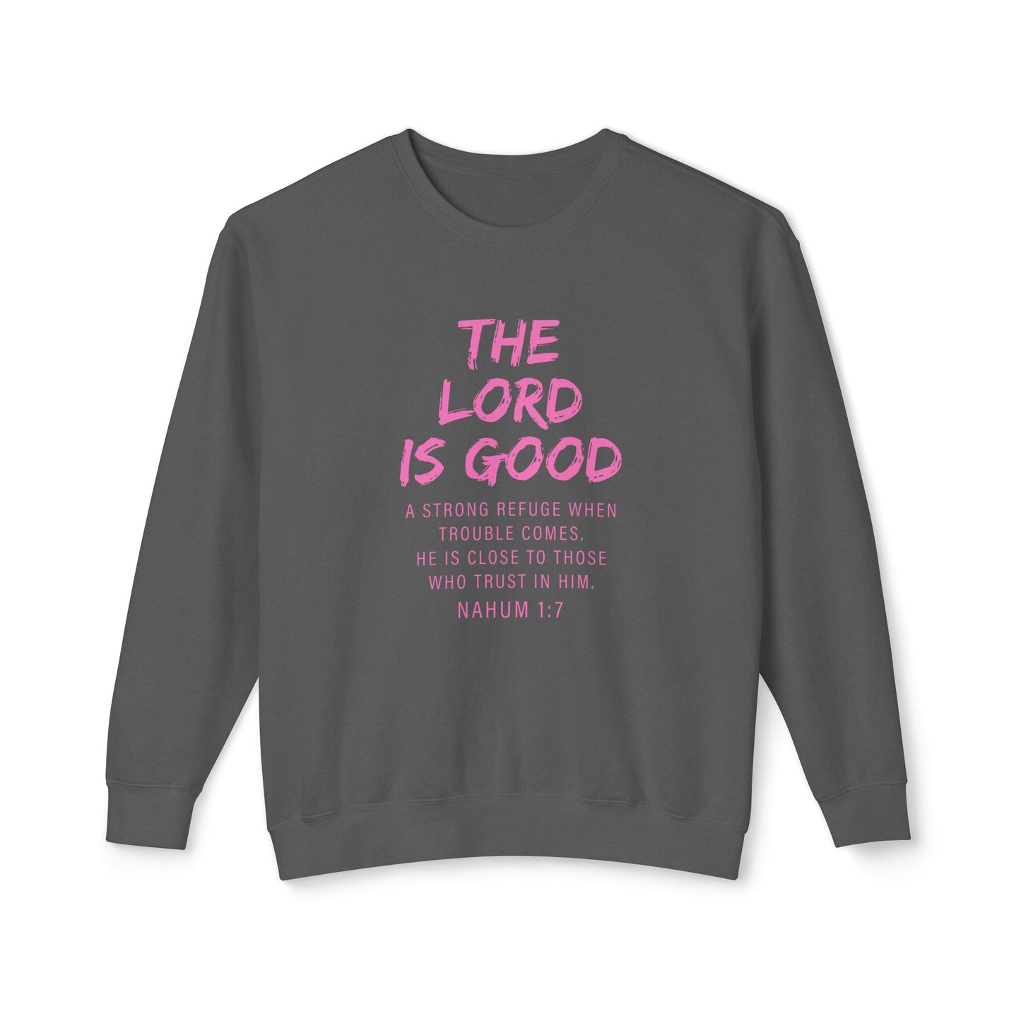 The Lord Is Good "NAHUM 1:7" pink sweatshirt