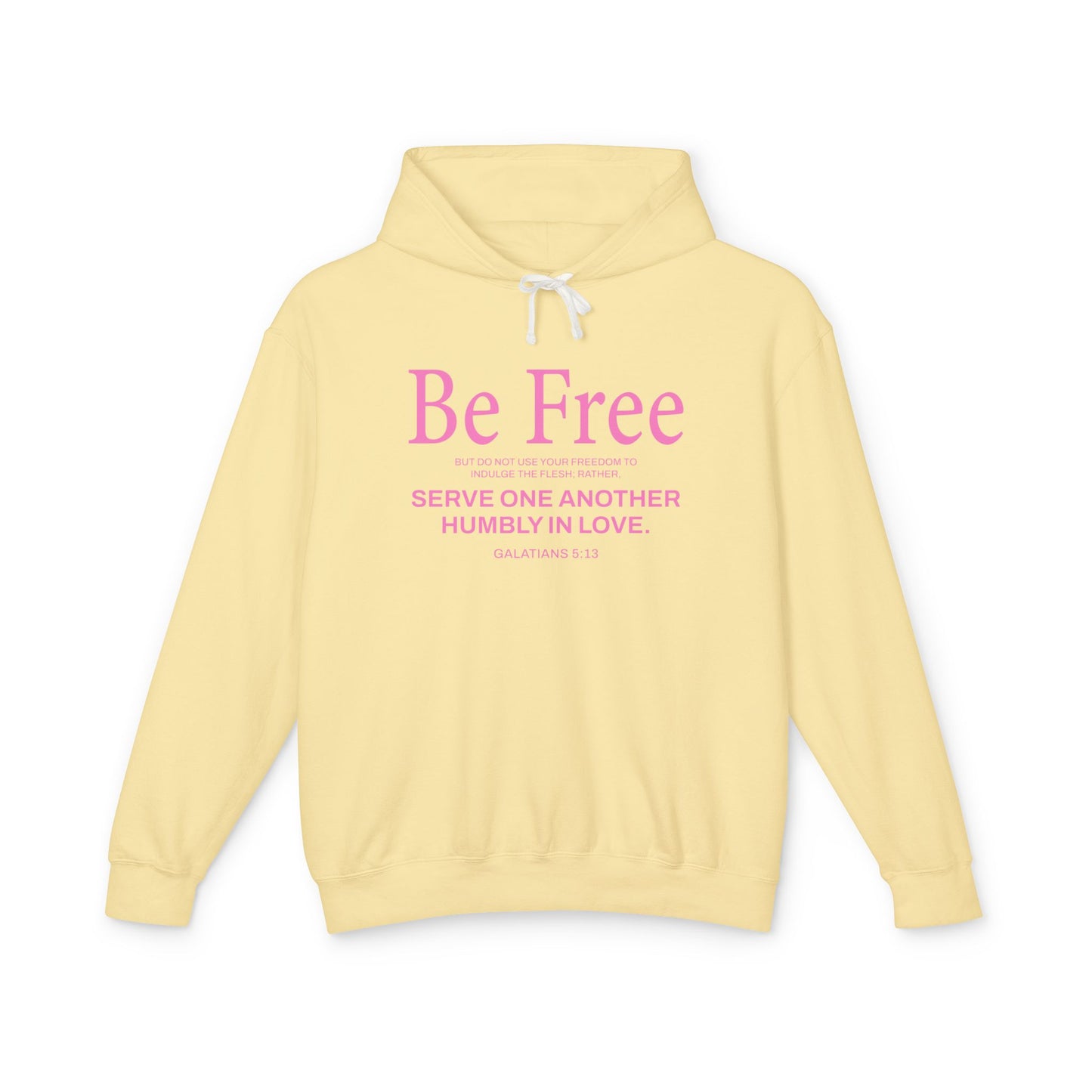 Be Free "Galatians 5:13" PINK 100% Cotton Hoodie