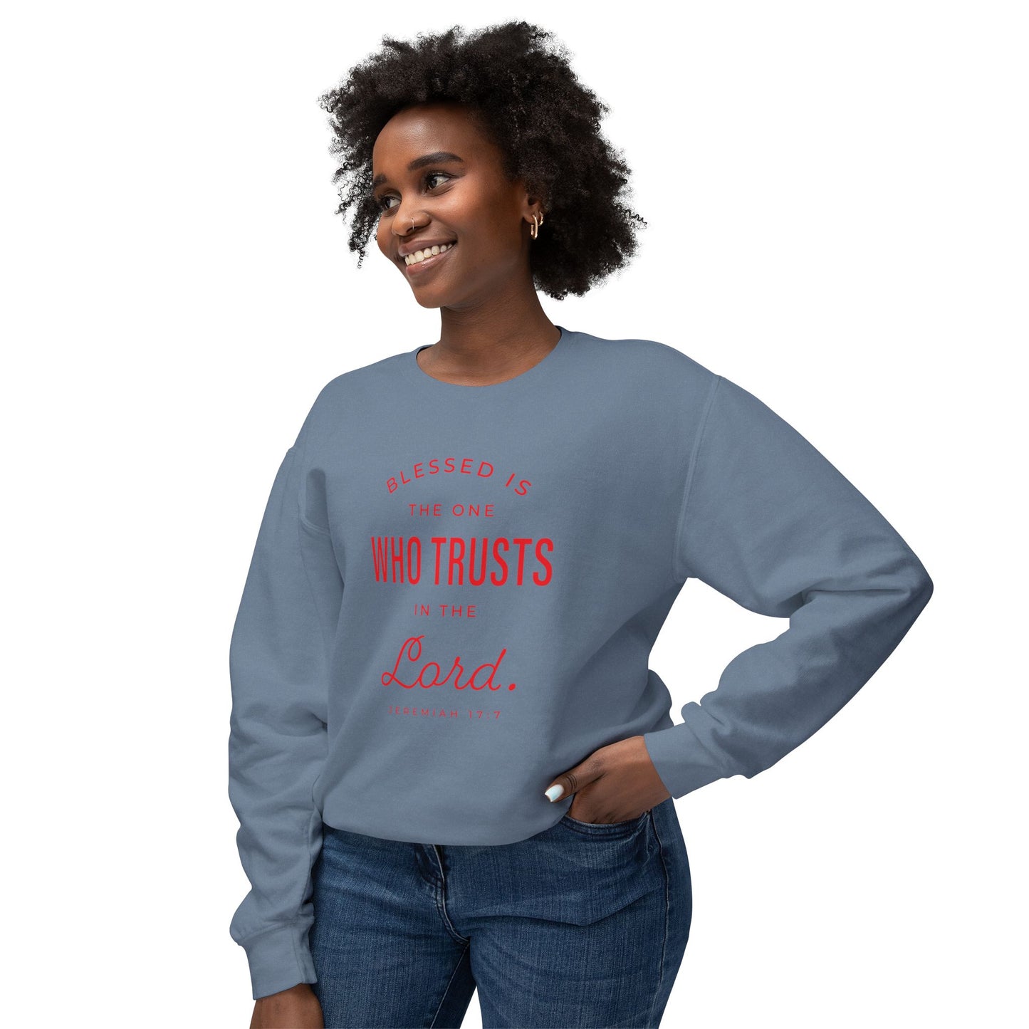 Blessed Is The One Who Trust "Jeremiah 17:7" 100% Cotton Sweatshirt