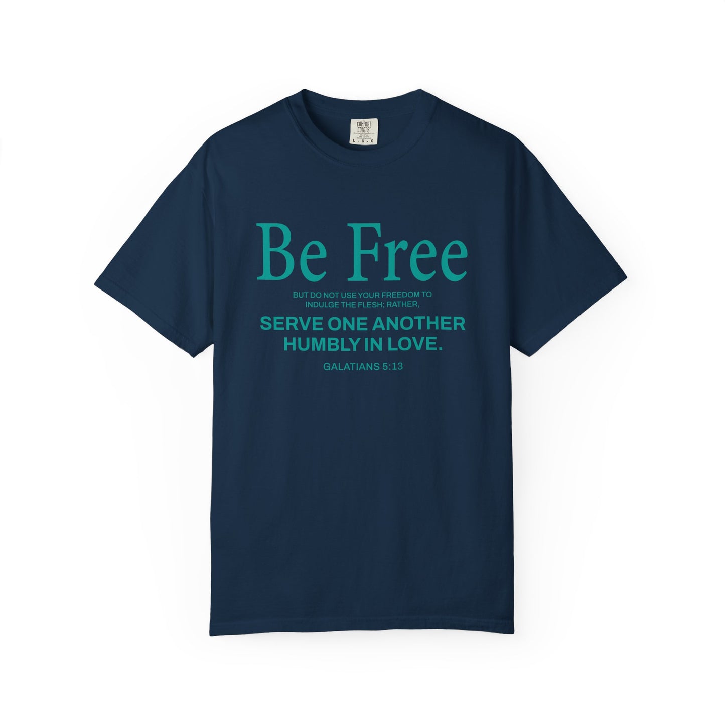 Be Free "Galatians 5:13" Teal