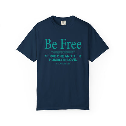 Be Free "Galatians 5:13" Teal