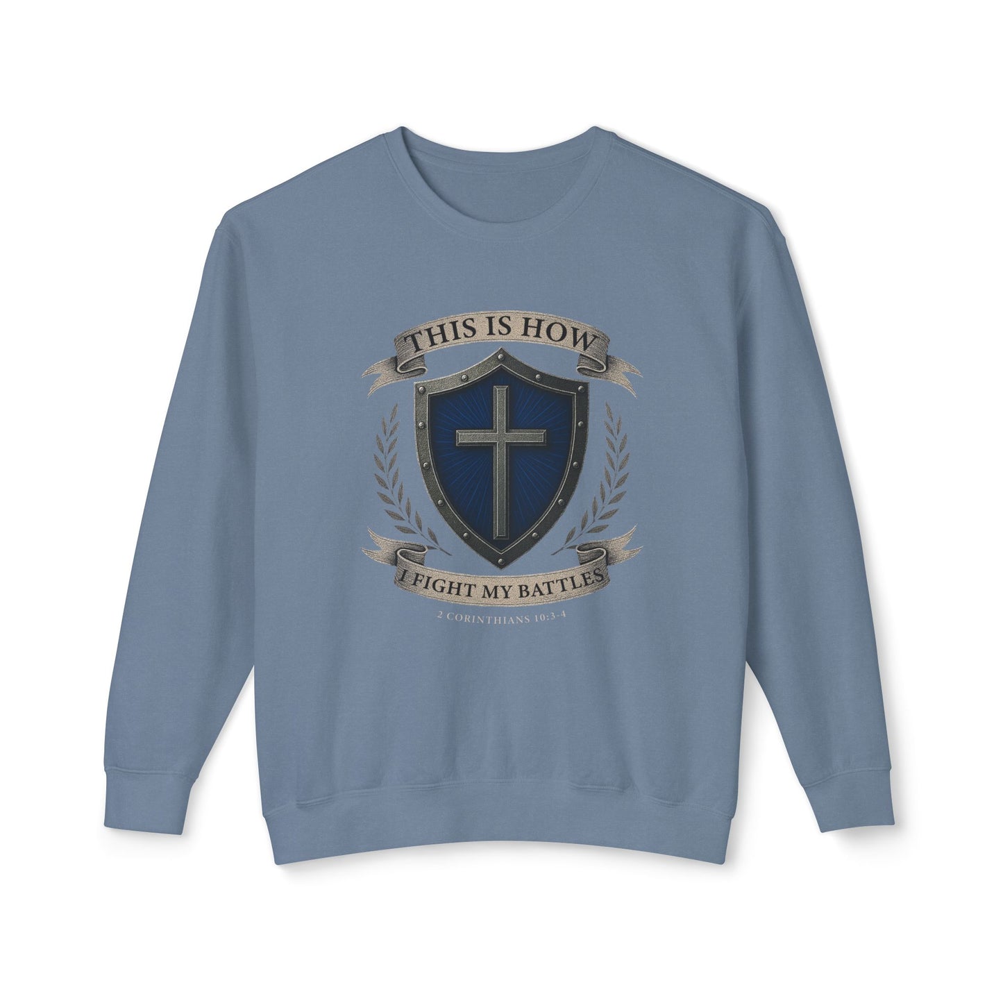 This Is How I Fight My Battles "2 Corinthians 10:3-4"