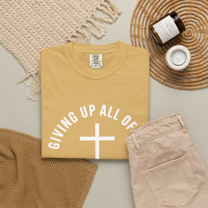 Giving up All Of Me "Matthew 16:24" 100% Cotton T-Shirt